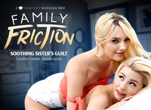 Family Friction 2 - Soothing Sister's Guilt 