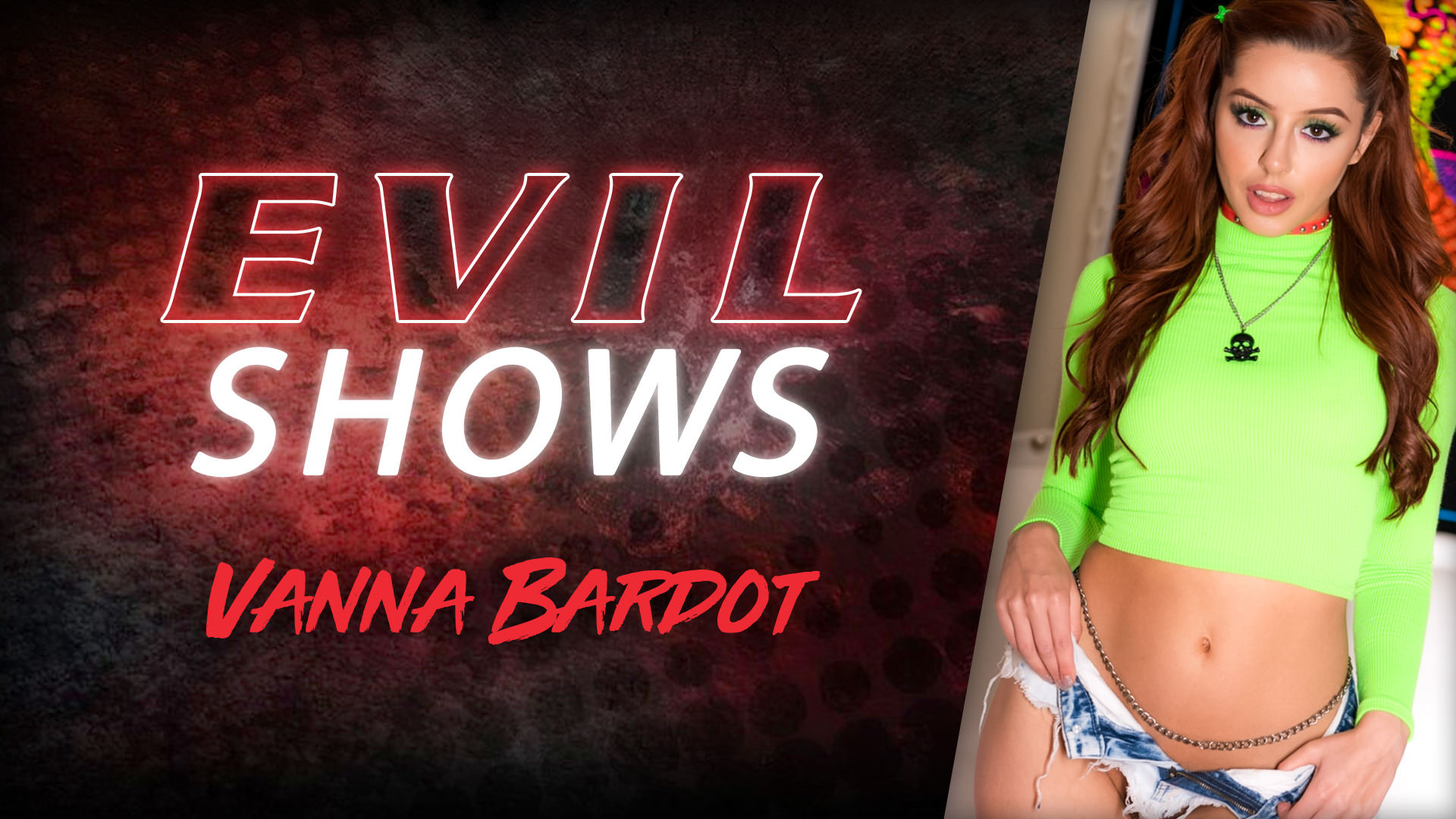 Evil shows vanna bardot vanna bardot. Vanna Bardot plays with