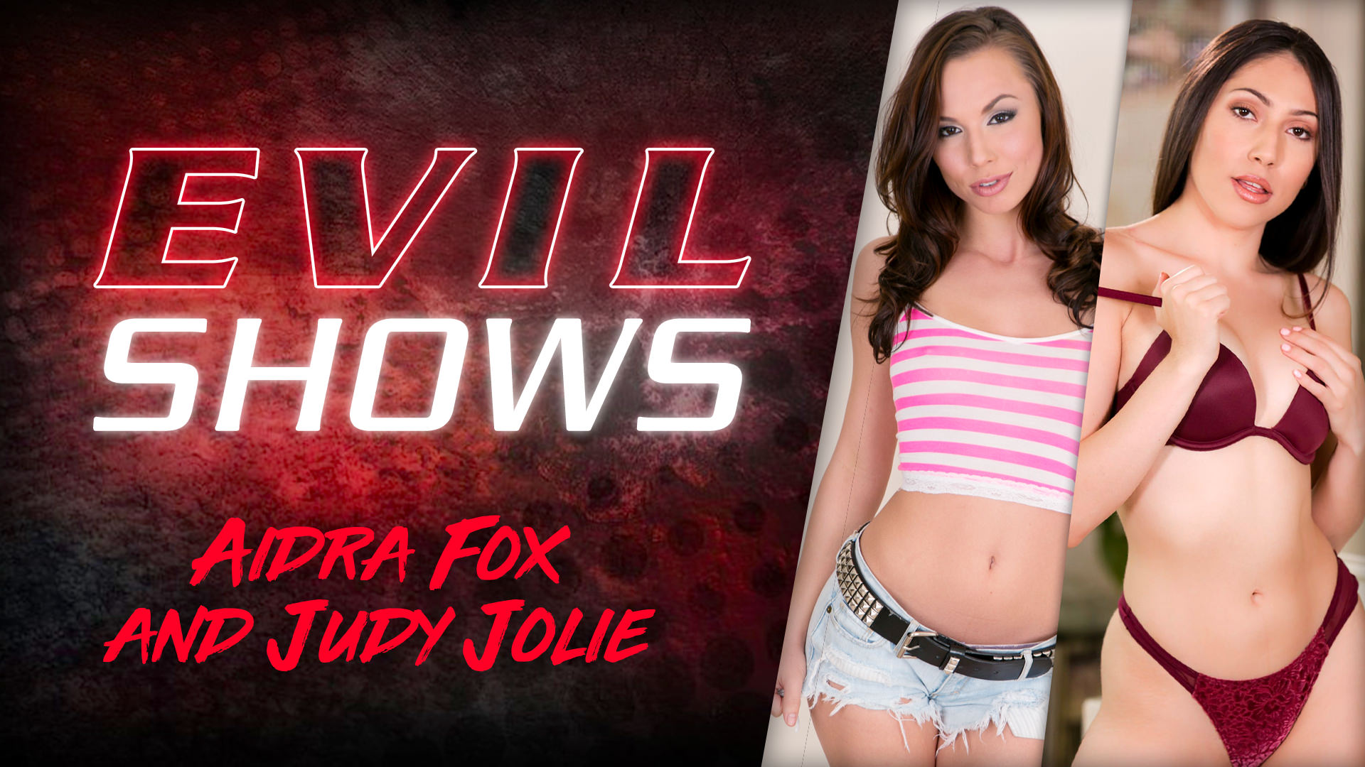 Evil shows aidra fox and judy jolie aidra fox and judy